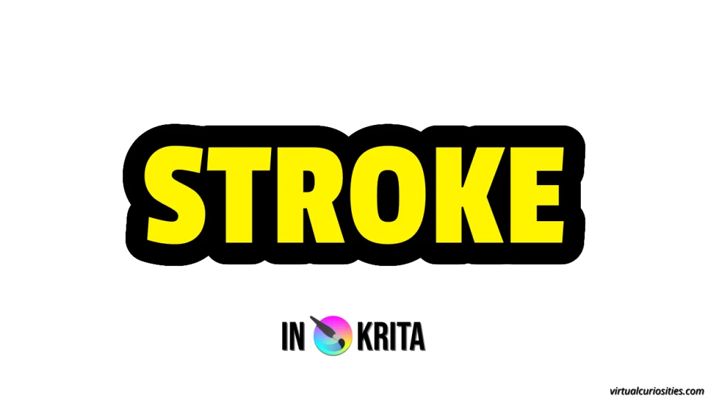 The word "Stroke" in yellow with a black stroke text effect, made "in Krita."